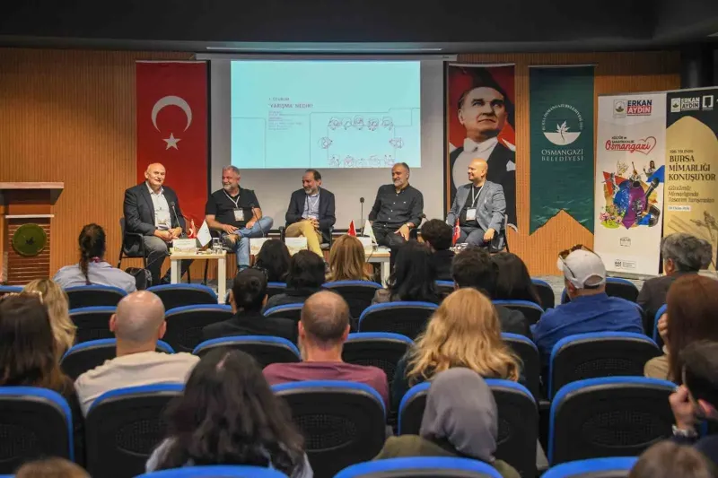 Bursa Mimarlığı Osmangazi’de Düzenlenen Panellerle Ele Alındı