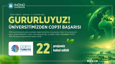 İnönü Üniversitesi İmzalı 22 Proje COP31 YÖK Pavilyonu'nda Yerini Aldı