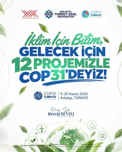 Malatya Turgut Özal Üniversitesi COP31 Zirvesinde 12 Bilimsel Projeyle Yer Alacak